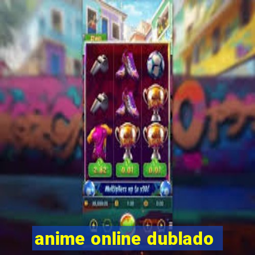 anime online dublado